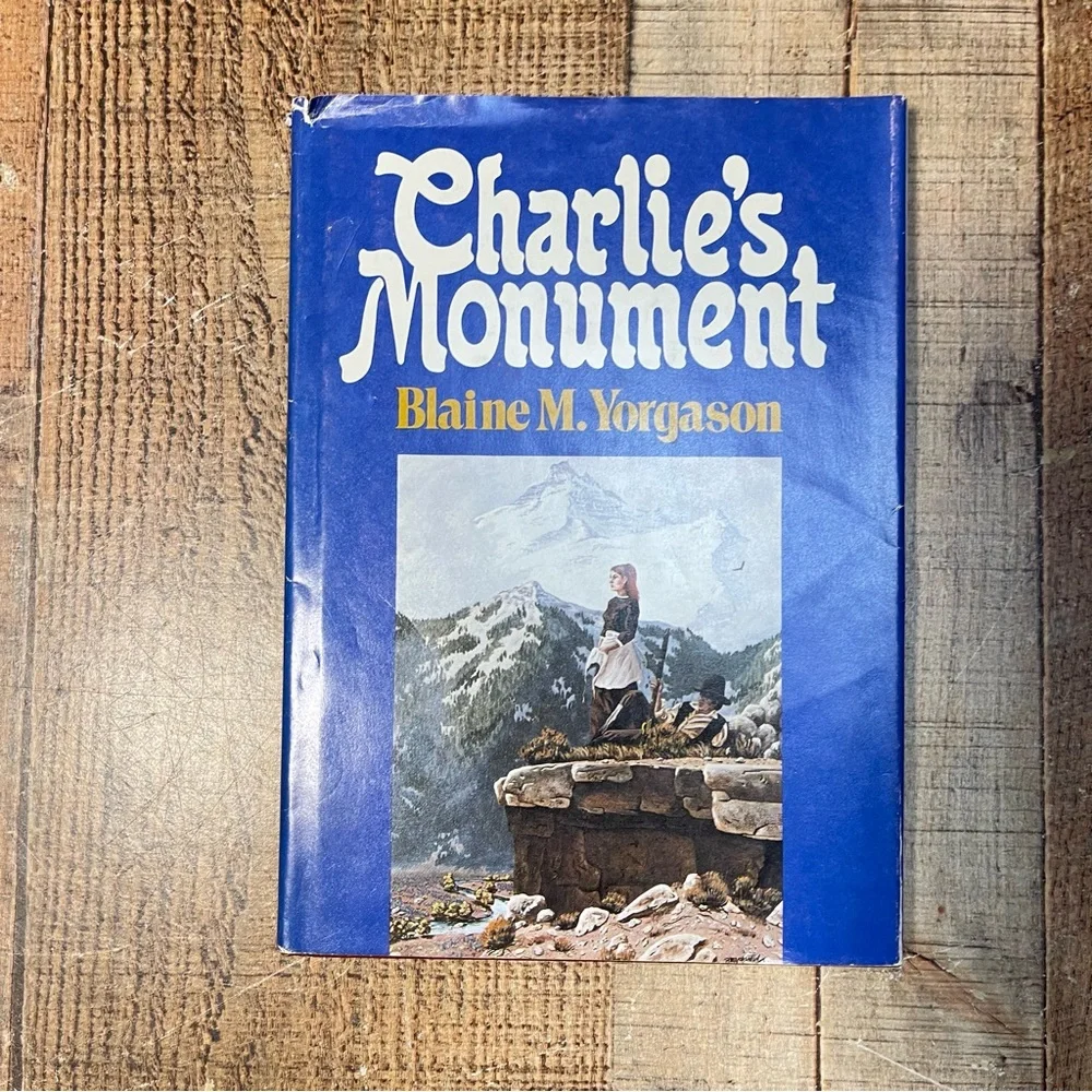 Vintage Charlie's Monument by Blaine M. Yorgason Hardcover Book Lds Fiction